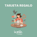 Tarjeta Regalo La Petite Ceramique